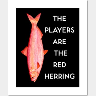 The Players are the Red Herring Posters and Art